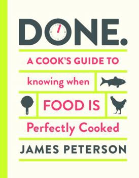 Hardcover Done: A Cook's Guide to Knowing When Food Is Perfectly Cooked Book