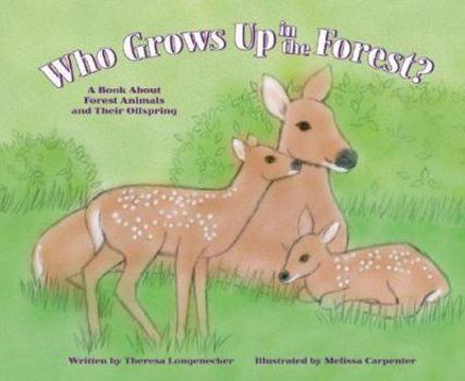 Hardcover Who Grows Up in the Forest?: A Book about Forest Animals and Their Offspring Book