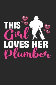 Paperback This Girl Loves Her Plumber: Blanko A5 Notizbuch oder Heft f?r Sch?ler, Studenten und Erwachsene Book