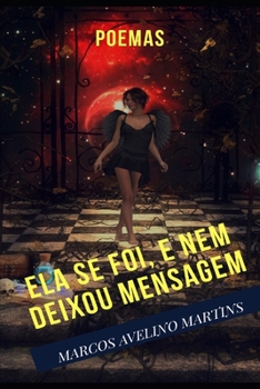 Paperback Ela Se Foi, E Nem Deixou Mensagem: Poemas [Portuguese] Book