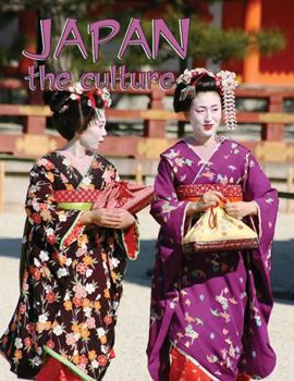 Japan: The Culture (The Lands, Peoples, and Cultures Series)
