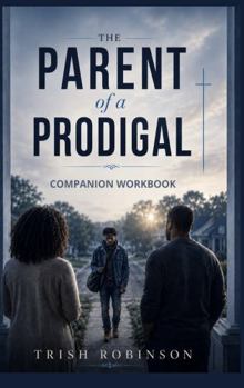 Paperback The Parent of A Prodigal: Companion Workbook Book