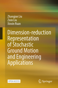 Hardcover Dimension-Reduction Representation of Stochastic Ground Motion and Engineering Applications Book