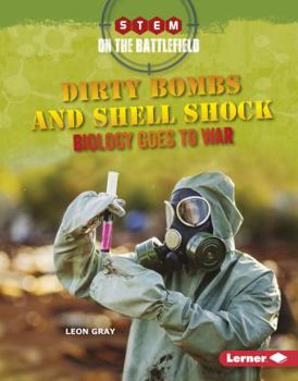 Library Binding Dirty Bombs and Shell Shock: Biology Goes to War Book