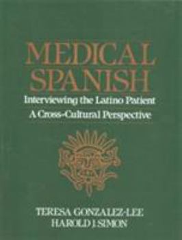 Medical Spanish: Interviewing the Latino Patient - A Cross Cultural Perspective