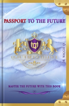Paperback Passport to the future: Master the future with this book (The Future Series) Book