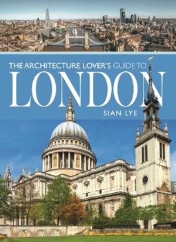 Paperback The Architecture Lover's Guide to London Book