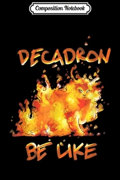Composition Notebook: Fire Decadron be like funny cat Anesthesia  Journal/Notebook Blank Lined Ruled 6x9 100 Pages