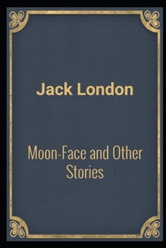 Paperback Moon-Face & Other Stories(Annotated Edition) Book