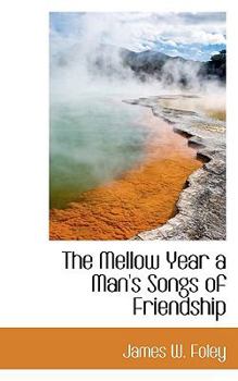 Paperback The Mellow Year a Man's Songs of Friendship Book