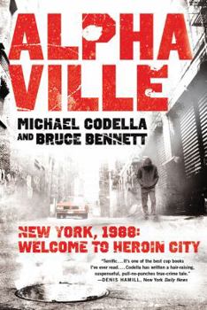 Paperback Alphaville: New York 1988: Welcome to Heroin City Book
