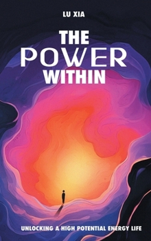 Hardcover The Power Within: Unlocking A High Potential Energy Life Book
