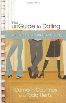 Paperback The Unguide to Dating: A He Said/She Said on Relationships Book