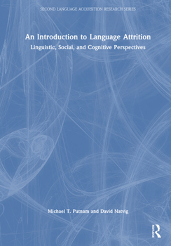 Hardcover An Introduction to Language Attrition: Linguistic, Social, and Cognitive Perspectives Book