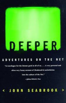 Deeper: Adventures on the Net
