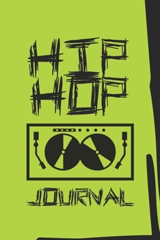 Hip Hop Journal: Rap Notebook To Write Hip Hop | Rap Texts, Lyrics, Verses, Rhymes for Skates, DJs, BBoys, Writers  (150 pages, 6 x 9")