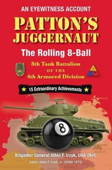 Hardcover Patton's Juggernaut: The Rolling 8-Ball 8th Tank Battalion of the 4th Armored Division Book