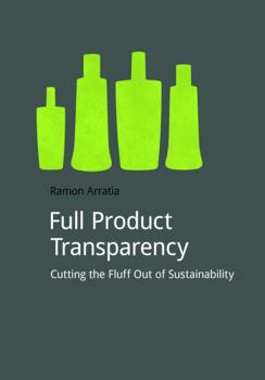 Paperback Full Product Transparency: Cutting the Fluff Out of Sustainability Book