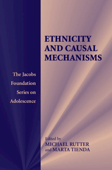 Ethnicity and Causal Mechanisms (The Jacobs Foundation Series on Adolescence) - Book  of the Jacobs Foundation Series on Adolescence