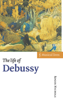 Hardcover The Life of Debussy Book