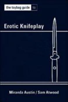 Paperback The Toybag Guide to Erotic Knifeplay Book