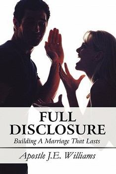 Paperback Full Disclosure: Building a Marriage That Lasts Book