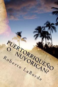 Paperback Puertorriqueno o Nuyorrican?: La vida cotidiana de un adolescente [Spanish] Book