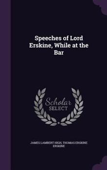 Hardcover Speeches of Lord Erskine, While at the Bar Book