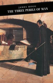The Three Perils of Man - Book #5 of the Canongate Classics