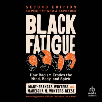 Black Fatigue, Second Edition: How Racism Erodes the Mind, Body, and Spirit