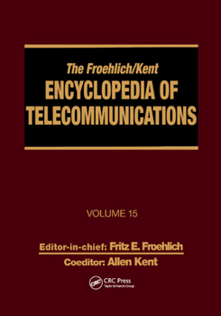 Paperback The Froehlich/Kent Encyclopedia of Telecommunications: Volume 15 - Radio Astronomy to Submarine Cable Systems Book