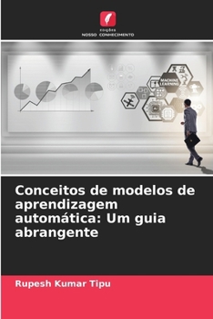 Paperback Conceitos de modelos de aprendizagem automática: Um guia abrangente [Portuguese] Book