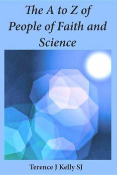 Paperback The A to Z of People of Faith and Science: Short Biographies Book