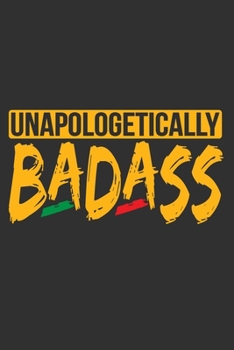 Paperback Unapologetically Badass: Black girl notebook, unapologetically dope, black women journal, black and proud 6x9 Journal Gift Notebook with 125 Li Book