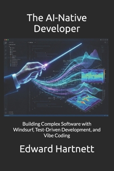 Paperback Vibe Coding for Software Engineers: How to Effectively Use AI-Assisted Programming in the Windsurf IDE Book