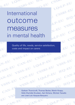 Paperback International Outcome Measures in Mental Health: Quality of Life, Needs, Service Satisfaction, Costs and Impact on Carers Book
