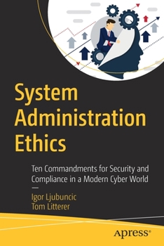 Paperback System Administration Ethics: Ten Commandments for Security and Compliance in a Modern Cyber World Book