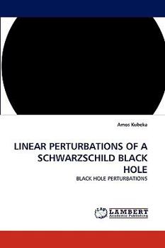 Paperback Linear Perturbations of a Schwarzschild Black Hole Book