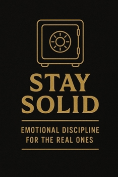 Paperback Stay Solid: Emotional Discipline for the Real Ones. Book