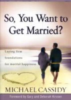 Paperback So, You Want to Get Married? Book