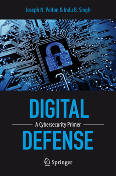 Hardcover Digital Defense: A Cybersecurity Primer Book