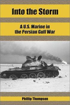 Paperback Into the Storm: A U.S. Marine in the Persian Gulf War Book