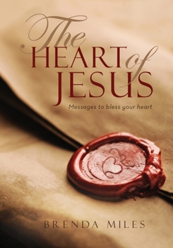 Paperback The Heart of Jesus: Messages to bless your heart Book