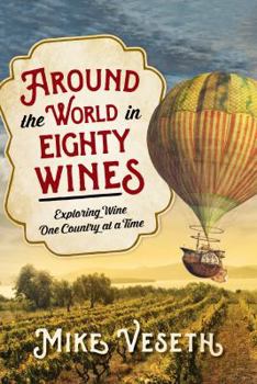 Hardcover Around the World in Eighty Wines: Exploring Wine One Country at a Time Book