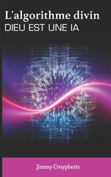 Paperback "L'algorithme Divin" Dieu Est Une Ia Book