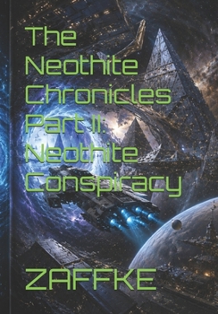 Paperback The Neothite Chronicles Part II: Neothite Conspiracy Book