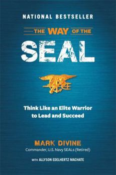 Hardcover The Way of the SEAL: Think Like an Elite Warrior to Lead and Succeed Book
