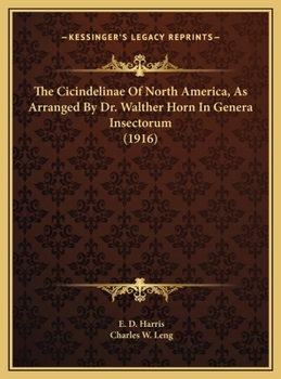 The Cicindelinae Of North America, As Arranged By Dr. Walther Horn In Genera Insectorum