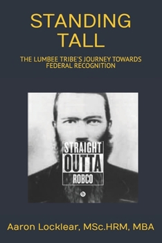 Paperback Standing Tall: The Lumbee Tribe's Journey Towards Federal Recognition Book
