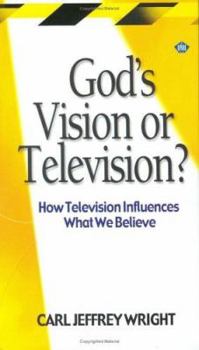 Hardcover God's Vision or Television? How Television Influences What We Believe Book